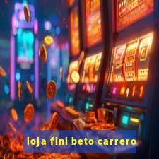 loja fini beto carrero